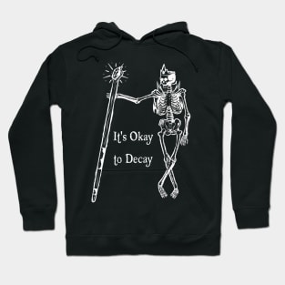 It's Okay to Decay Hoodie